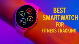 Smartwatch for Fitness Tracking